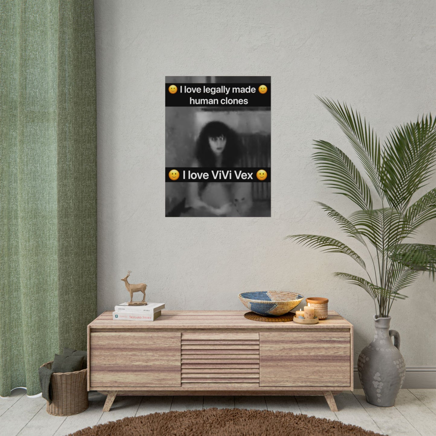 I love ViVi Vex I love Legally Made Human Clones Rolled Poster 4