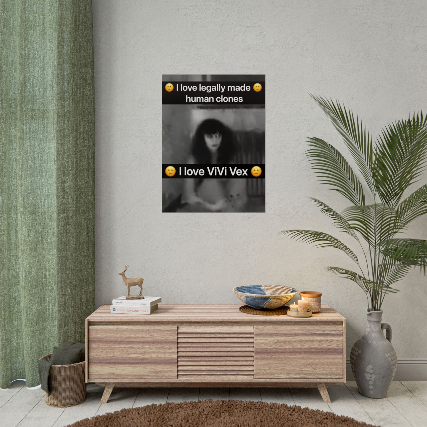 I love ViVi Vex I love Legally Made Human Clones Rolled Poster 4