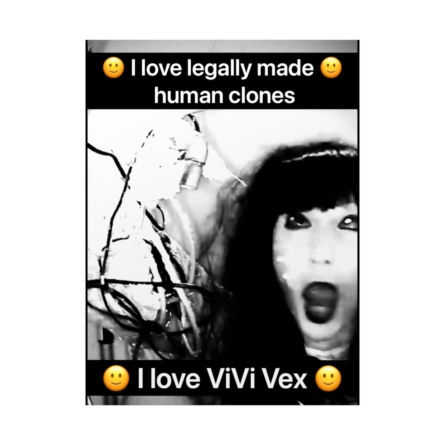 I love ViVi Vex I love Legally Made Human Clones Rolled Poster