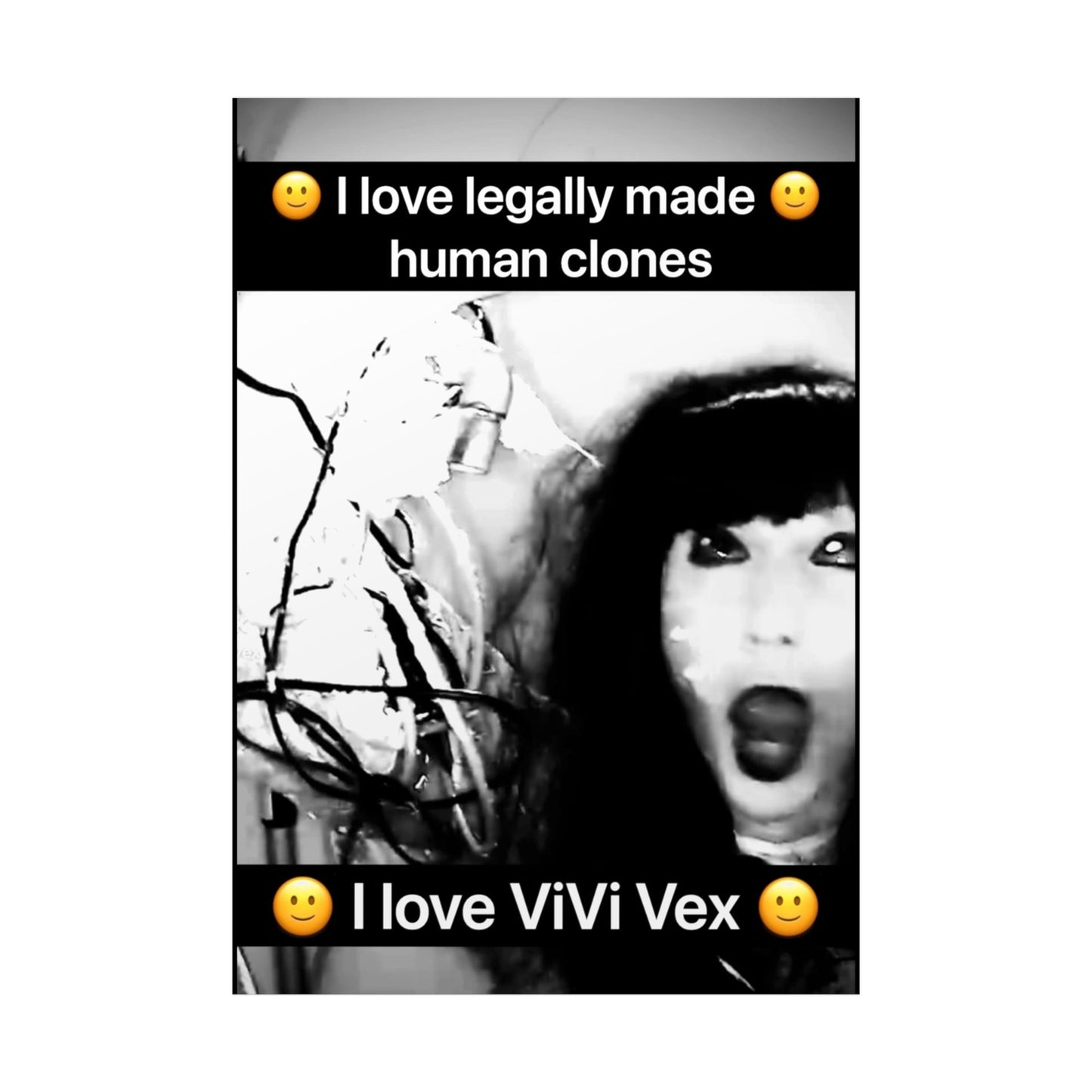 I love ViVi Vex I love Legally Made Human Clones Rolled Poster