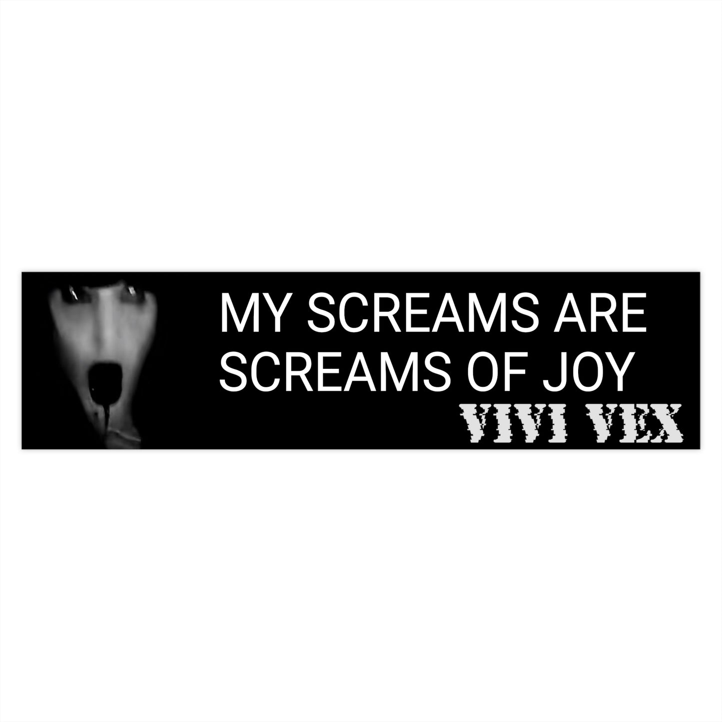 ViVi Vex Screams of Joy Bumper Sticker