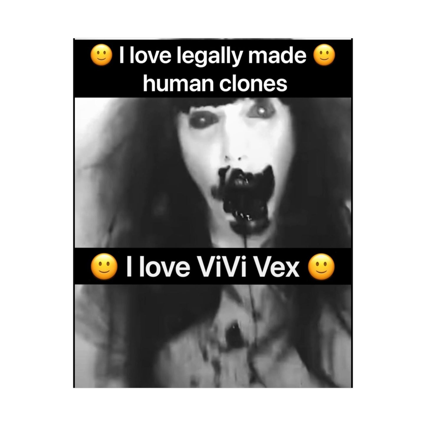 I love ViVi Vex I love Legally Made Human Clones Rolled Poster 5