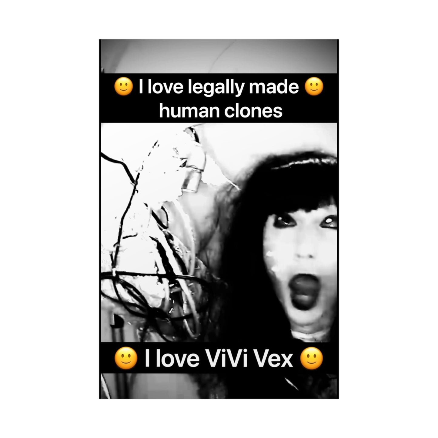 I love ViVi Vex I love Legally Made Human Clones Rolled Poster