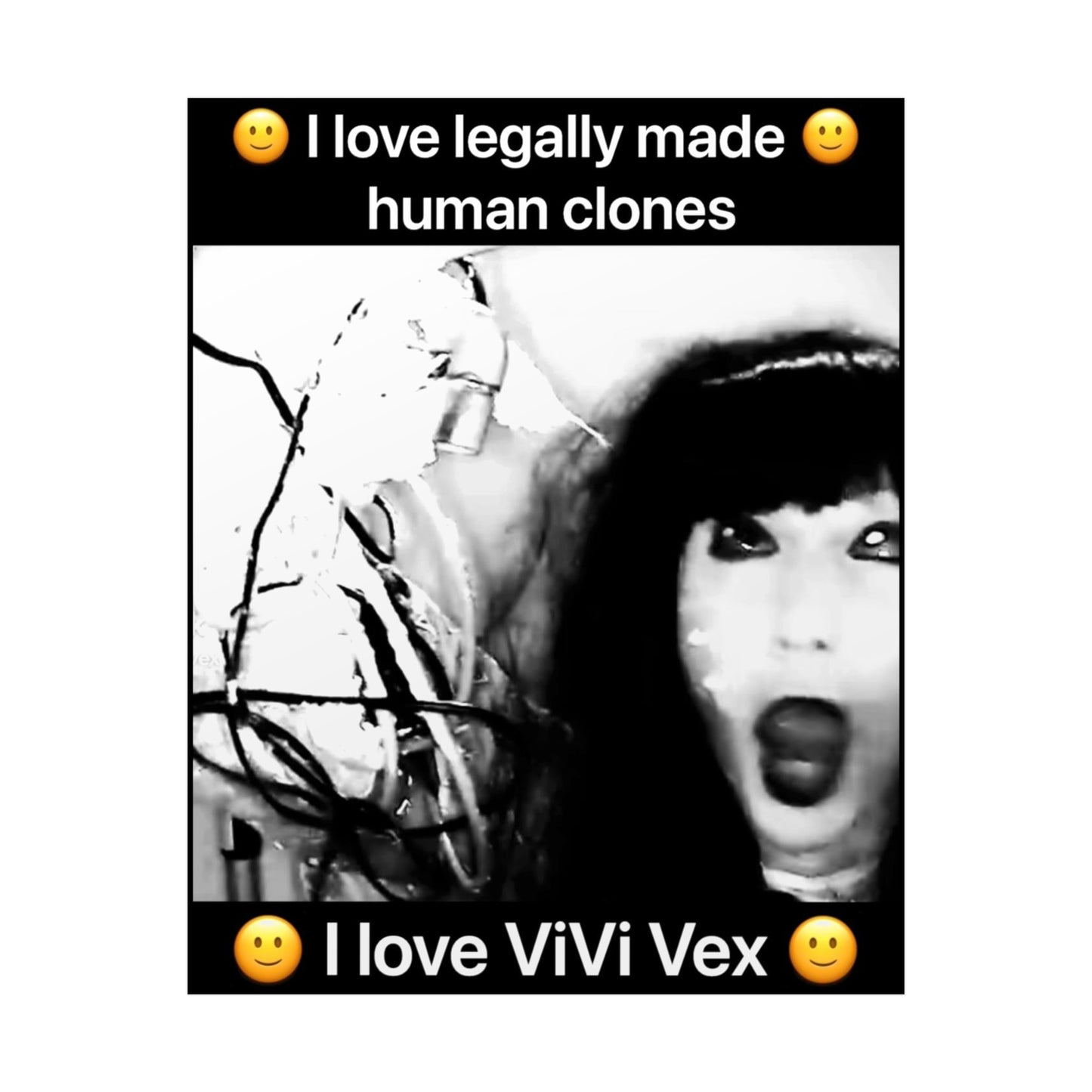 I love ViVi Vex I love Legally Made Human Clones Rolled Poster